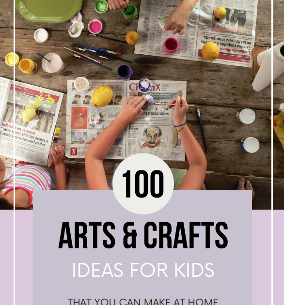 100 Arts & Crafts Ideas for Kids 🎨✂️